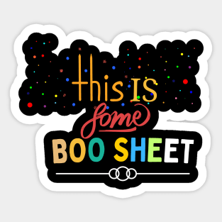 This is some boo sheet funny shirt Sticker